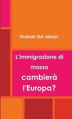 Shahab Shir Akbari, Shahab Shir akbari - L'immigrazione di massa cambierà l'Europa?, Häftad
