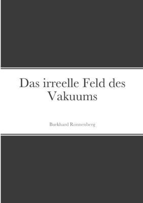 bokomslag Das irreelle Feld des Vakuums