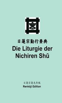bokomslag Die Liturgie der Nichiren Sh  (Taschenbuch)
