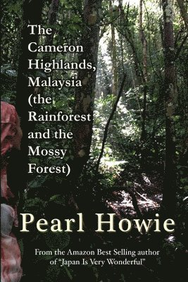 Cameron Highlands, Malaysia (the Rainforest and the Mossy Forest)