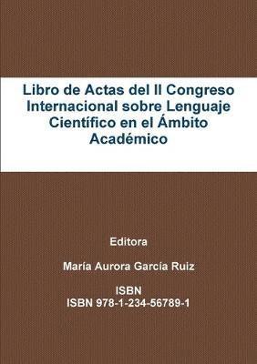 bokomslag Libro de Actas del II Congreso Internacional sobre Lenguaje Científico en el Ámbito Académico