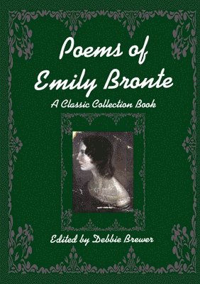 Poems of Emily Bronte, A Classic Collection Book