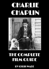 bokomslag Charlie Chaplin: The Complete Film Guide