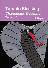 bokomslag Toronto Blessing Charismatic Deception Volume 1