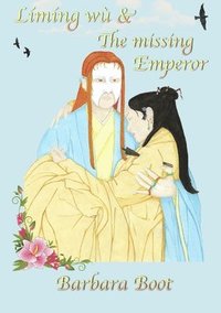 bokomslag Límíng wù & the missing Emperor