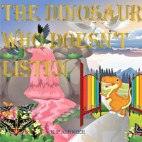 bokomslag The Dinosaur Who Doesn't Listen