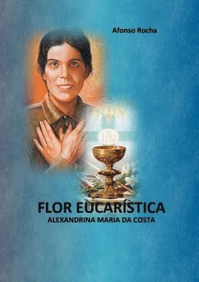 Afonso Rocha - FLOR EUCARÍSTICA, Häftad