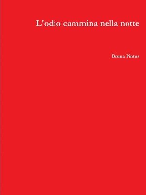 Sig.ra Bruna Pintus, Bruna Pintus - L'odio cammina nella notte, Häftad