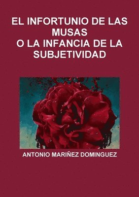 EL INFORTUNIO DE LAS MUSAS O LA INFANCIA DE LA SUBJETIVIDAD