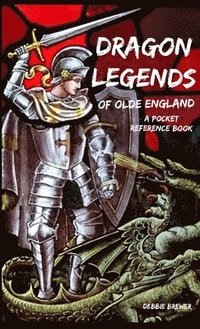 bokomslag Dragon Legends of Olde England, a Pocket Reference Book