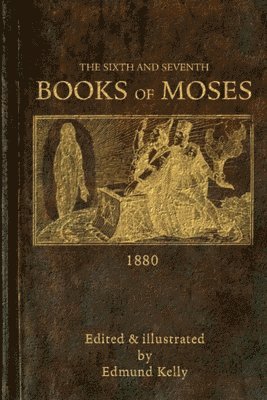 Edmund Kelly - Sixth and Seventh Books of Moses, Häftad