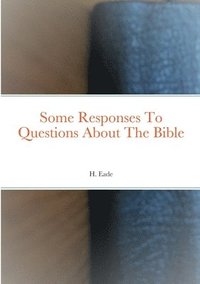 bokomslag Some Responses To Questions About The Bible