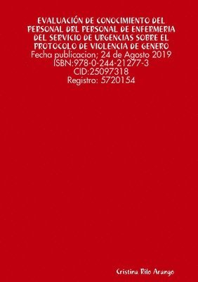 Cristina Rilo Arango - EVALUACIÓN DE CONOCIMIENTO DEL PERSONAL  DE ENFERMERÍA DEL SERVICIO DE URGENCIAS  SOBRE EL PROTOCOLO DE ACTUACIÓN ANTE CASOS  DE VIOLENCIA DE GENERO, Häftad
