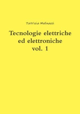 Tecnologie elettriche ed elettroniche vol. 1