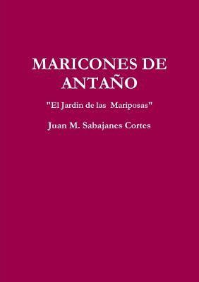 bokomslag MARICONES DE ANTAÑO  "El Jardin de las Mariposas"