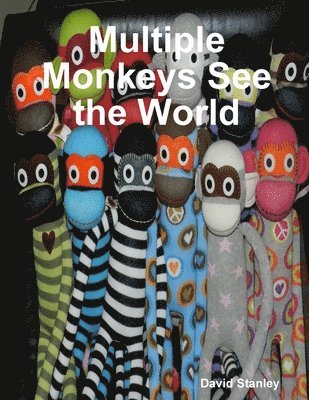 David Stanley - Multiple Monkeys See the World, Häftad