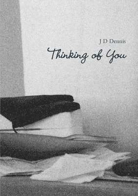 J D Dennis, J. D. Dennis - Thinking of You, Häftad