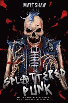 Splattered Punk: Turning The Gore, Violence and Sex Up To &quot;Eleven&quot;! 1