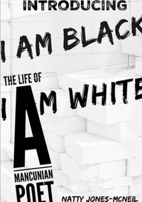 bokomslag I Am Black I Am White