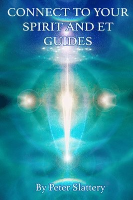 Connect to your Spirit and ET Guides