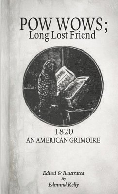 Edmund Kelly - POW WOWS; Long Lost Friend, Häftad