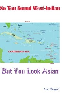 bokomslag So you sound West Indian (but look Asian)