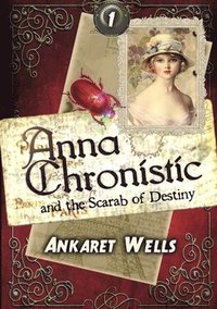 bokomslag Anna Chronistic and the Scarab of Destiny