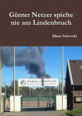 Günter Netzer spielte nie am Lindenbruch