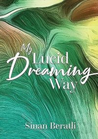 bokomslag My Lucid Dreaming Way