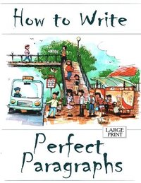 bokomslag How to Write Perfect Paragraphs Large Print