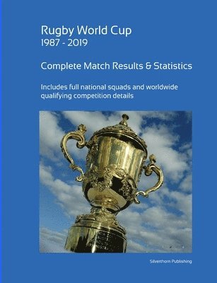 Rugby World Cup 1987 - 2019: Complete Results and Statistics 1