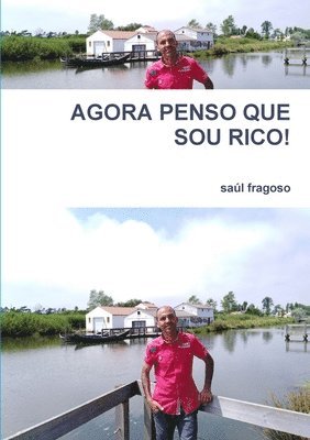 AGORA PENSO QUE SOU RICO! 1