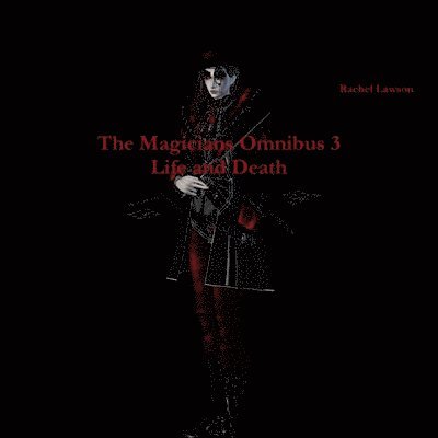 Rachel Lawson - Magicians Omnibus 3 Life and Death, Häftad