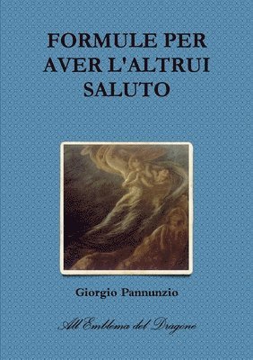 bokomslag FORMULE PER AVER L'ALTRUI SALUTO