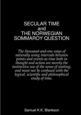 bokomslag SECULAR TIME and THE NORWEGIAN SOMMAROY QUESTION