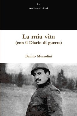 bokomslag La mia vita (con il Diario di guerra)