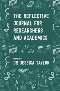 bokomslag The Reflective Journal for Researchers and Academics
