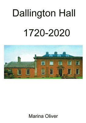 Dallington Hall  1720-2020 1