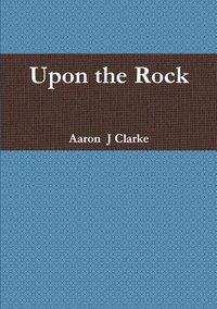 bokomslag Upon the Rock