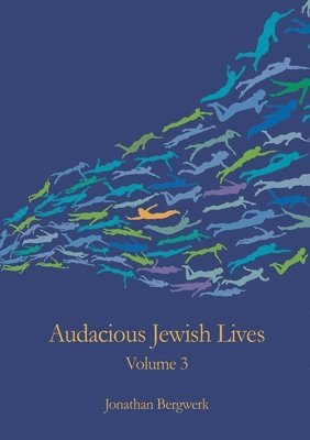 bokomslag Audacious Jewish Lives Vol. 3