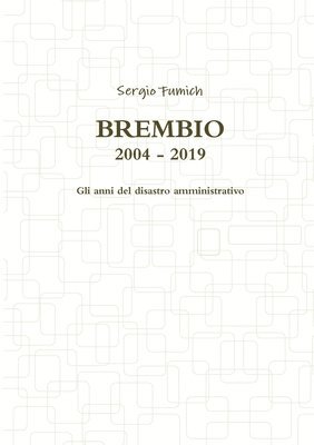 bokomslag Brembio 2004 - 2019. Gli anni del disastro amministrativo