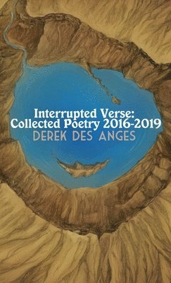 bokomslag Interrupted Verse: Collected Poetry 2016-2019