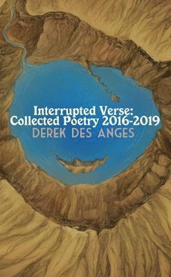 Interrupted Verse: Collected Poetry 2016-2019 1