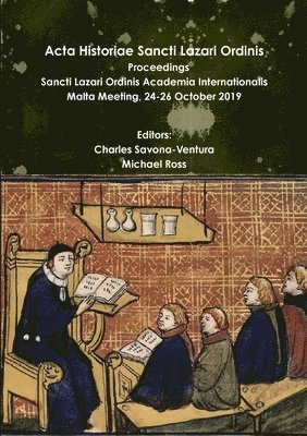 Acta Historiae Sancti Lazari Ordinis Proceedings Sancti Lazari Ordinis Academia Internationalis Volume 3
