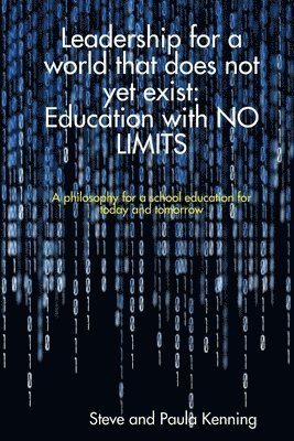 bokomslag Leadership for a world that does not yet exist: Education with no limits