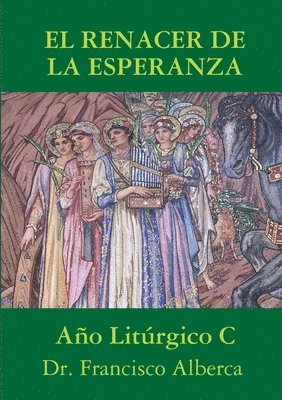 Francisco Alberca, Dr. Francisco Alberca - RENACER DE LA ESPERANZA Año Litúrgico C, Häftad