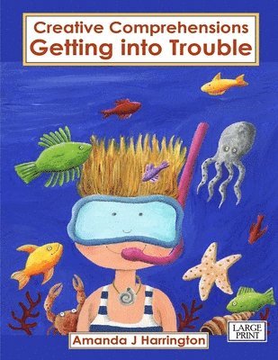 bokomslag Creative Comprehensions Getting into Trouble Large Print