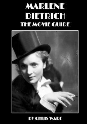chris wade, Chris Wade - Marlene Dietrich: The Movie Guide, Häftad