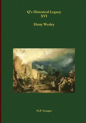 Q's Historical Legacy - XVI - Hetty Wesley 1