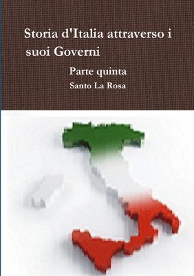 Storia d'Italia attraverso i suoi Governi     Parte quinta 1